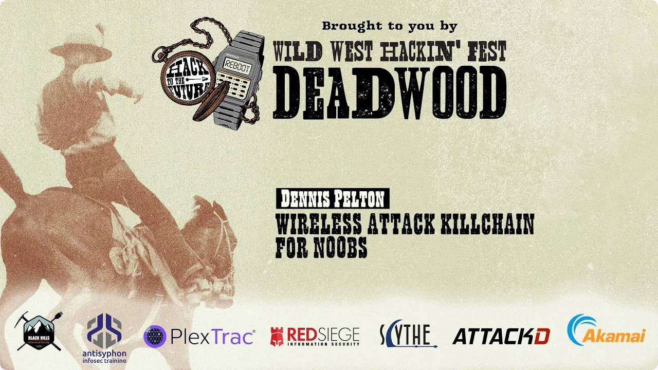 WWHF Deadwood 2022 - Wireless Attack Killchain for N00bs
