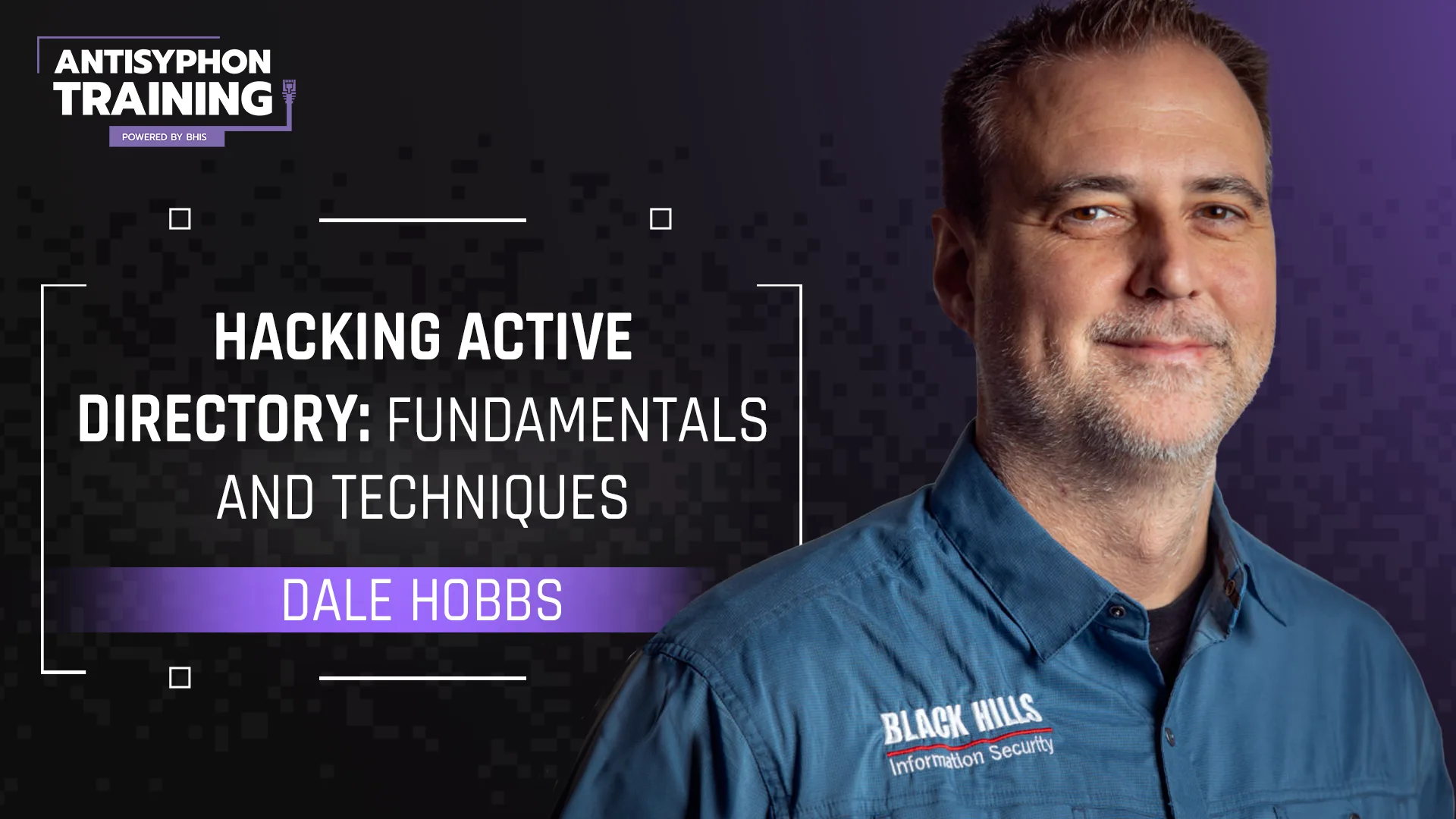 Hacking Active Directory Fundamentals and Techniques with Dale Hobbs