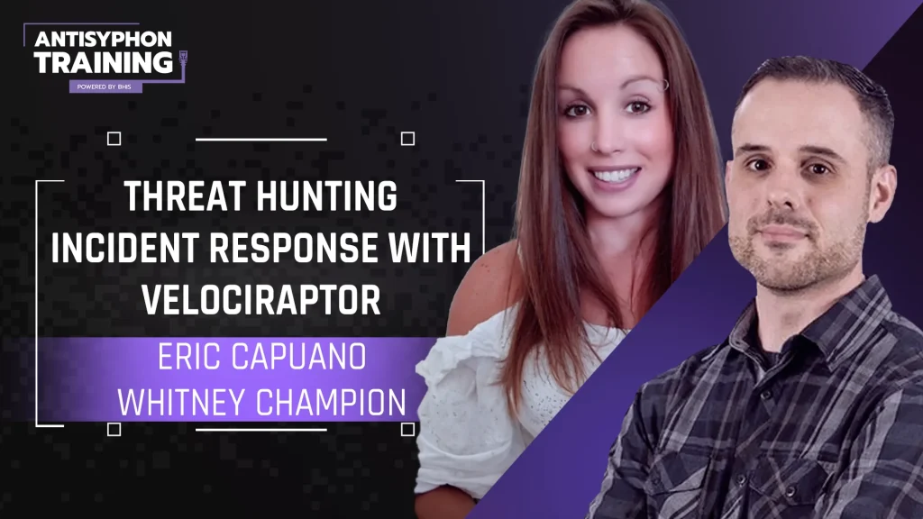 Threat Hunting Incident Response with Velociraptor with Eric Capuano and Whitney Champion
