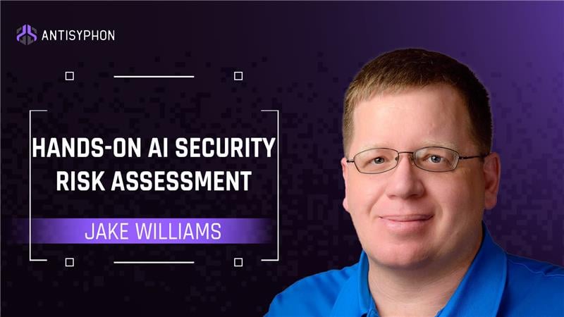Hands-On AI Security Risk Assessment with Jake Williams
