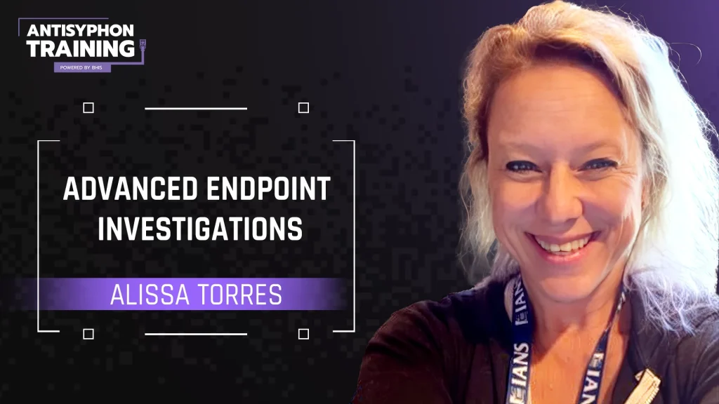 Advanced Endpoint Investigations with Alissa Torres