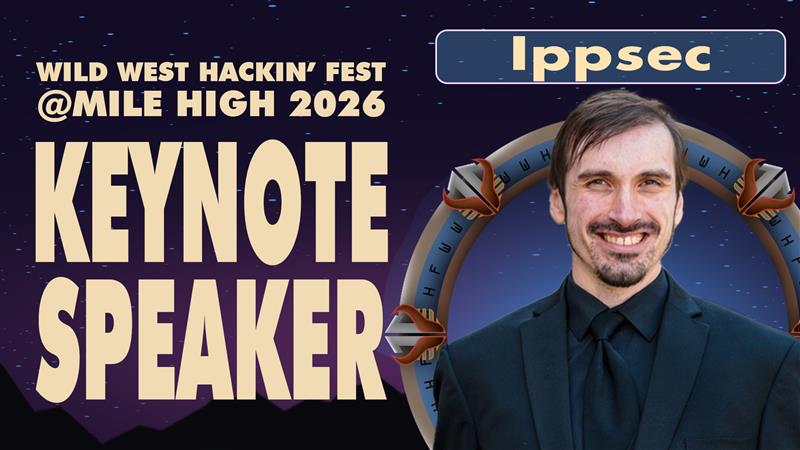 Wild West Hackin' Fest @ Mile High 2026 Keynote Speaker Ippsec